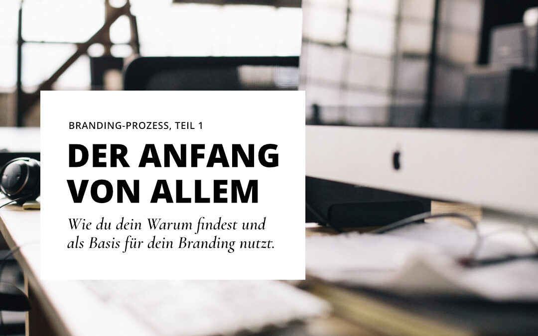 Der Anfang von allem: Dein Warum