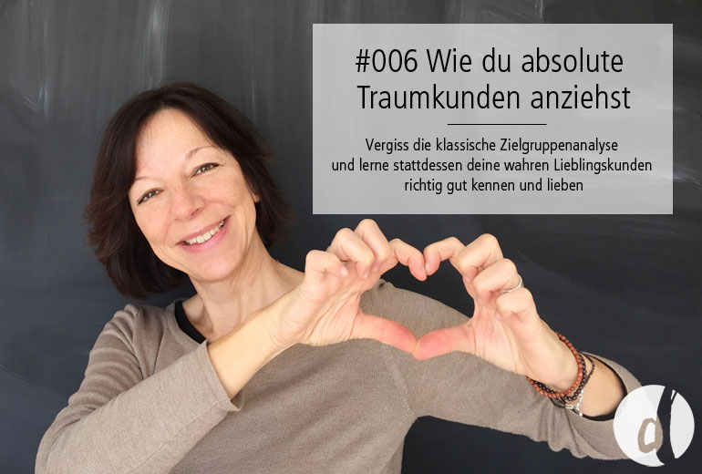 Traumkunden - Podcast Zeig dich - Soulful Branding - Folge 006