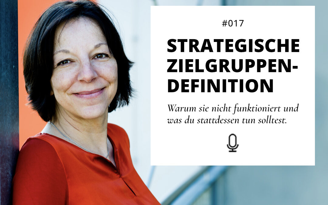 017 | Warum eine rein strategische Zielgruppendefinition nicht funktioniert