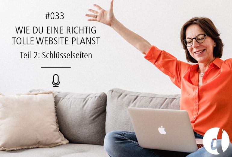 Podcast Zeig dich - Soulful Branding - Website planen Schlüsselseiten - Folge 033