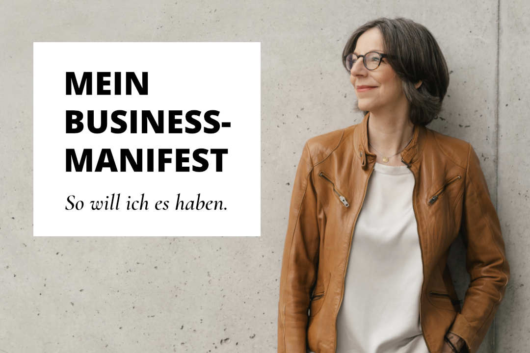 So will ich es haben – mein Business Manifest