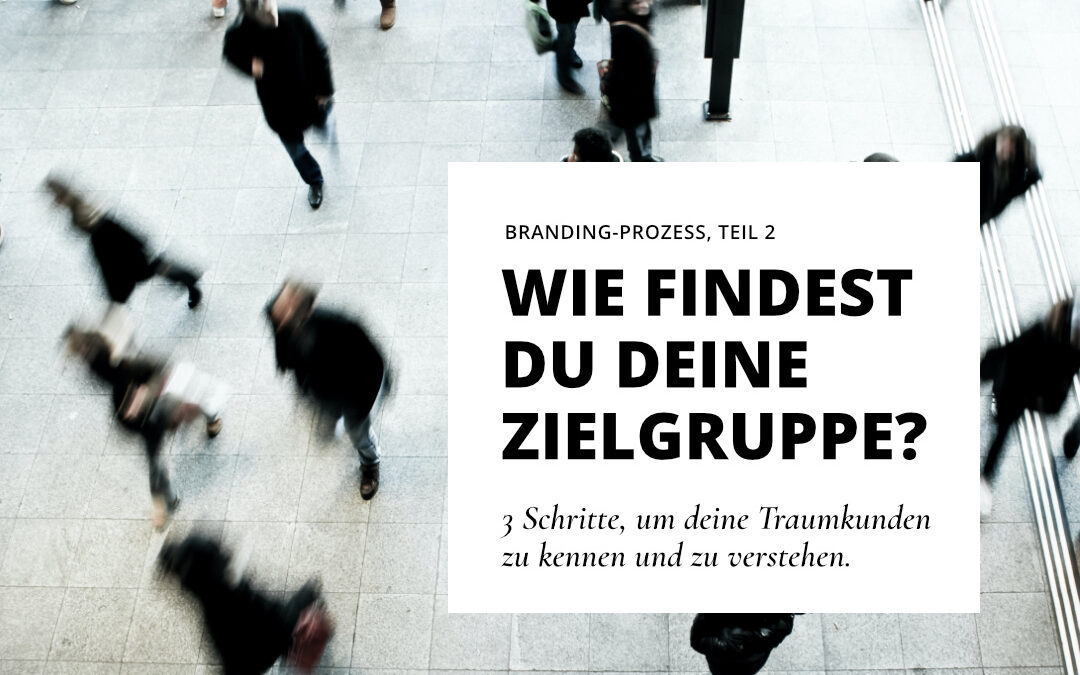 Wie gut kennst du deine Zielgruppe? 3 Schritte, um Lieblingskunden zu finden.