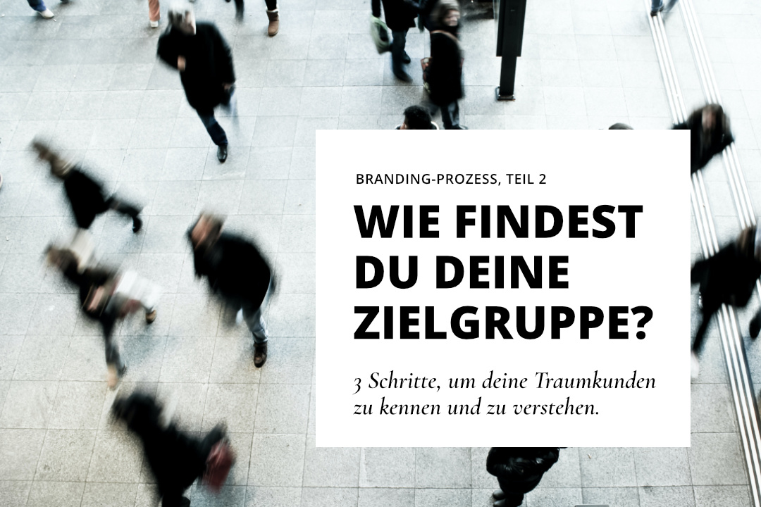 Deine Zielgruppe kennen. Das ist ein wichtiges Branding-Prinzip. Hier findest du 3 Schritte, um deine Lieblingskunden zu finden und zu verstehen.