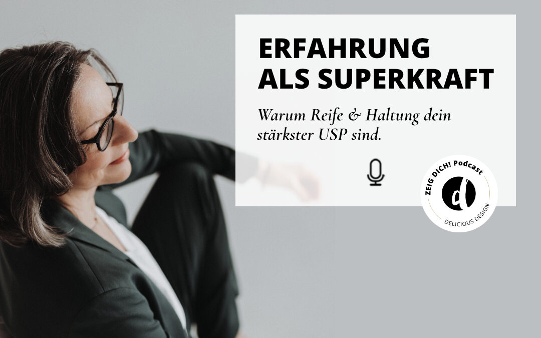053 | Erfahrung als Superkraft – Warum Reife und Haltung dein stärkster USP sind