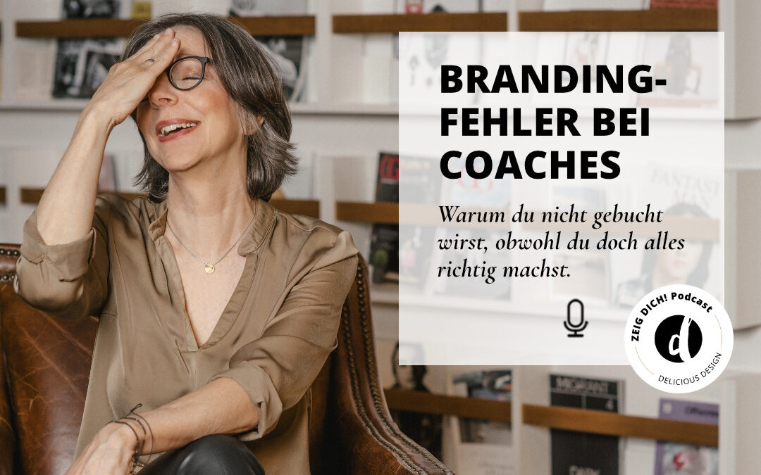056 | Die unsichtbaren Branding Fehler bei Coaches – warum gute Arbeit allein nicht reicht